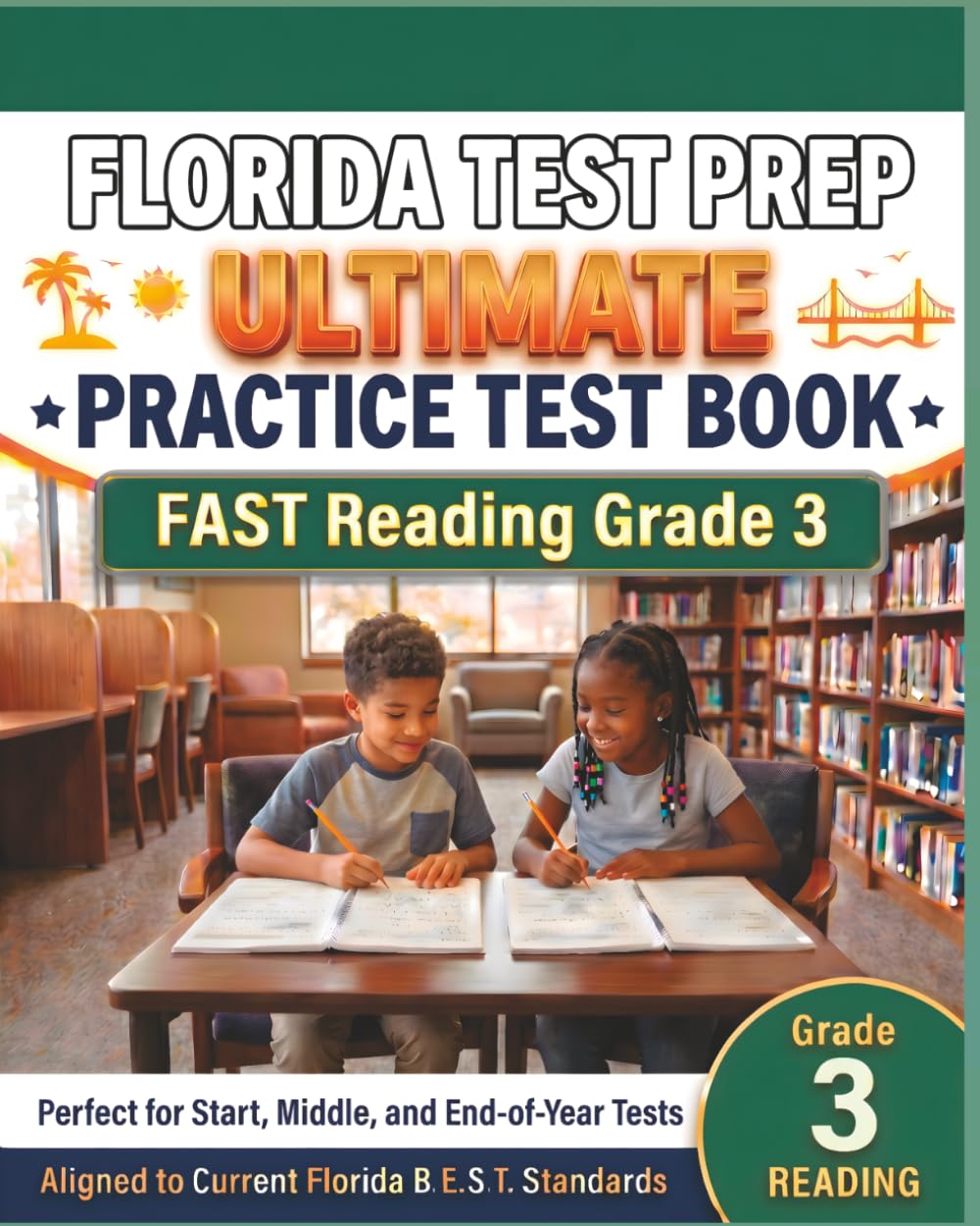 FLORIDA TEST PREP Ultimate Practice Test Book F.A.S.T. Reading Grade 3: Covers the New B.E.S.T. Standards