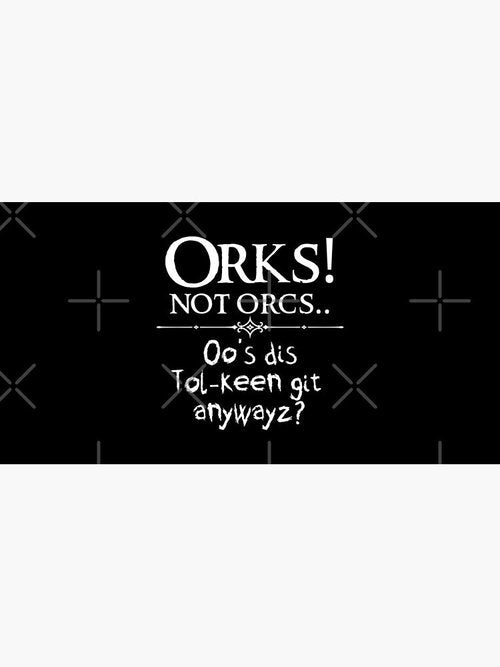 Orks! Not Orcs | Who's Dis Tolkeen Git? | Fun Gaming Mouse Pad