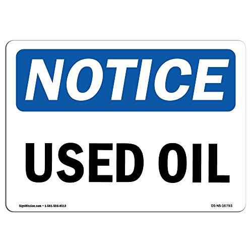 OSHA Notice Sign - Notice Used Oil | Aluminum Sign | Protect Your Business, Construction Site, Warehouse & Shop Area | Made in The USA