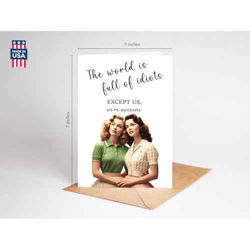 The World Is Full of Idiots Except Us Greeting Card - Funny Happy Birthday for Women Her Sister - Humorous Thinking of You Birthday Gift Idea - Bday Card for Bestie Best Friend Blone Brunette