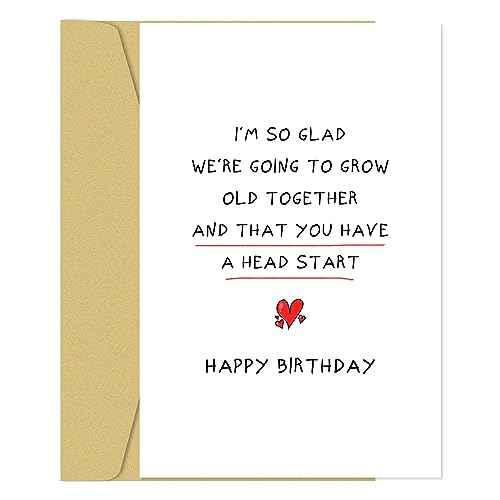 Funny Birthday Card for Husband Wife, Romantic Birthday Card for Boyfriend Girlfriend, Happy Birthday Cards for Him Her, ¡¯We're Going to Grow Old Together and That You Have a Head Start¡¯
