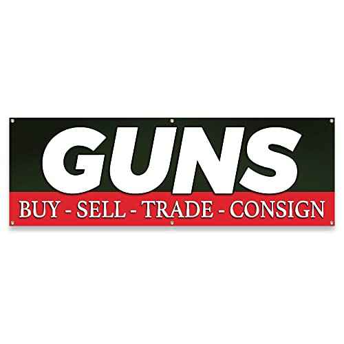 Guns Buy Sell Trade Consign | 24" X 72" Banner | Heavy Duty 13oz. Outdoor Vinyl Single Sided with Grommets | Made in The USA