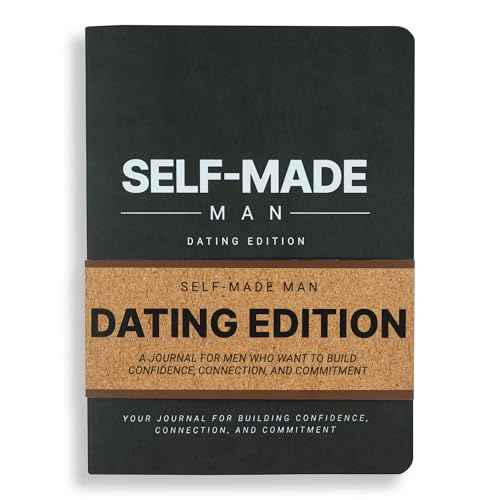 Self-Made Man: Dating Journal for Men | Track Confidence, Patterns & Reflections | Build Self-Mastery, Emotional Intelligence & Intentional Dating Habits | Personal Growth Journal