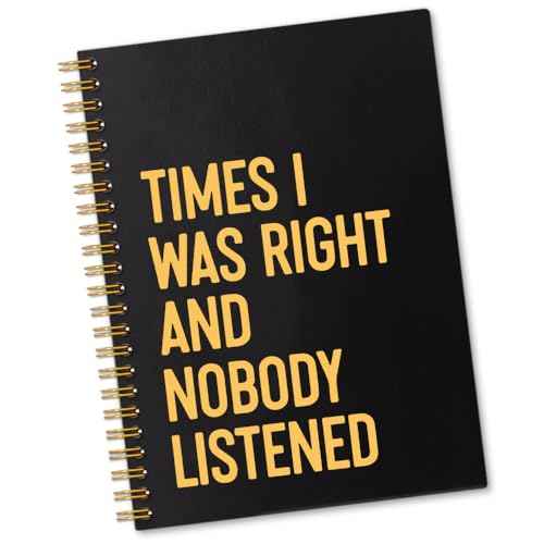 Time I Was Right And Nobody Listened 160 Blank Pages Spiral Notebook, Coworker Appreciation Gifts, Funny Sarcastic Notebook Gifts for Coworker Colleague Friends Family Office Worker Friend C
