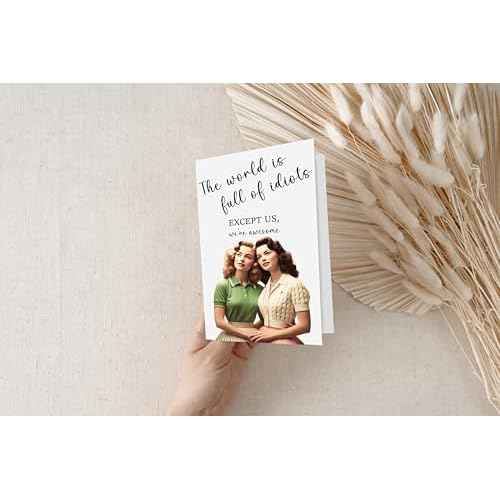The World Is Full of Idiots Except Us Greeting Card - Funny Happy Birthday for Women Her Sister - Humorous Thinking of You Birthday Gift Idea - Bday Card for Bestie Best Friend Blone Brunette