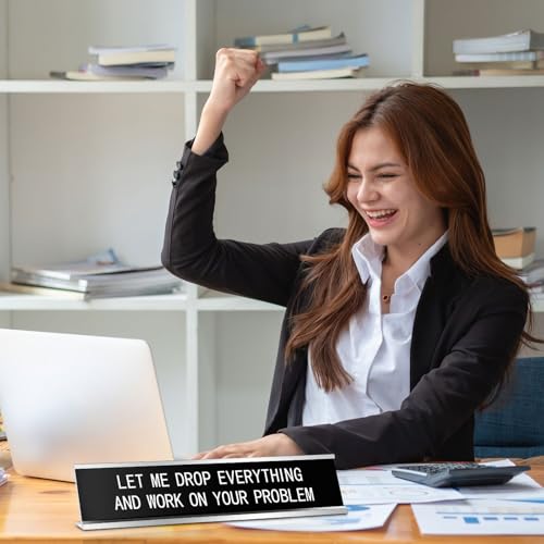 Let Me Drop Everything and Work on Your Problem Desk Sign 10x2 Inches - Humorous Office Decor