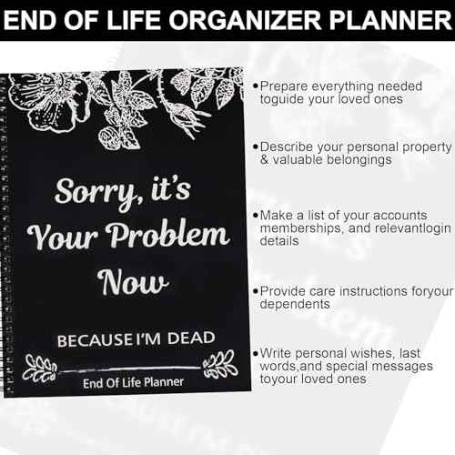 Sorry, It¡¯s Your Problem Now, Because I'm Dead, End of Life Planner Organizer Notebook Death Binder Organizer Kit Document Organizer End of Life Planning Workbook Paperback for Possessions Affairs