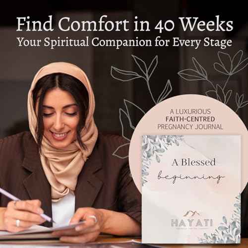 Hayati A Blessed Beginning - The Pregnancy Journal for Muslim Women - Islamic Pregnancy Book & Diary with Verses from the Quran & Hadith - Gifts for Pregnant Women, First Time Mums, Expecting Parents