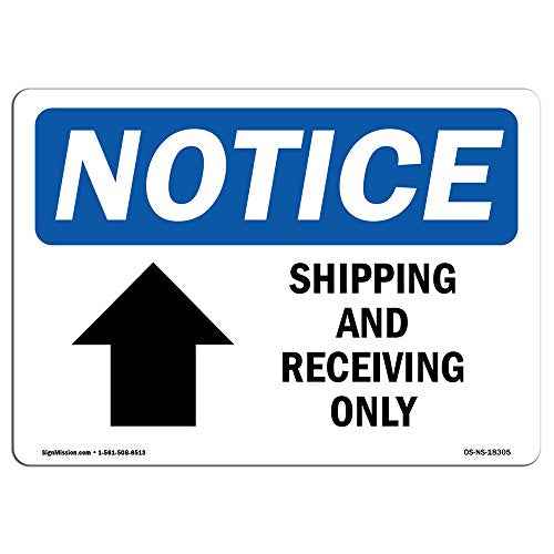 OSHA Notice Sign - Shipping and Receiving Only [Up Arrow] | Aluminum Sign | Protect Your Business, Work Site, Warehouse & Shop Area | Made in The USA