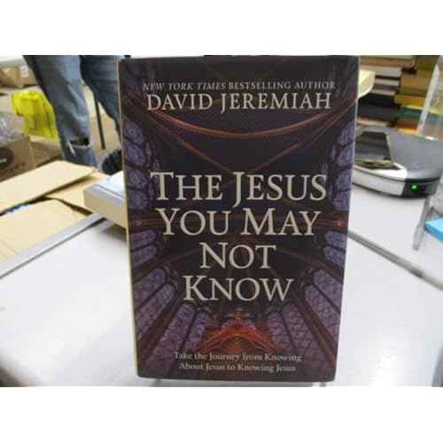 The Jesus You May Not Know ?? Take the Journey from Knowing About Jesus to Knowing Jesus ?? (Hardcover)