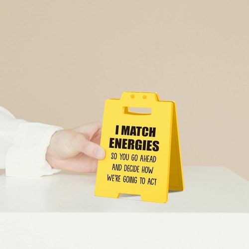 I Match Energies | Funny Desktop Decor Sign - Humorous Office Gift for Coworkers & Friends