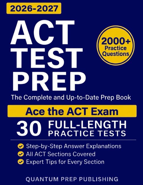 ACT Test Prep - Complete & Updated Study Guide with Full-Length Practice Tests | Ace the ACT Exam