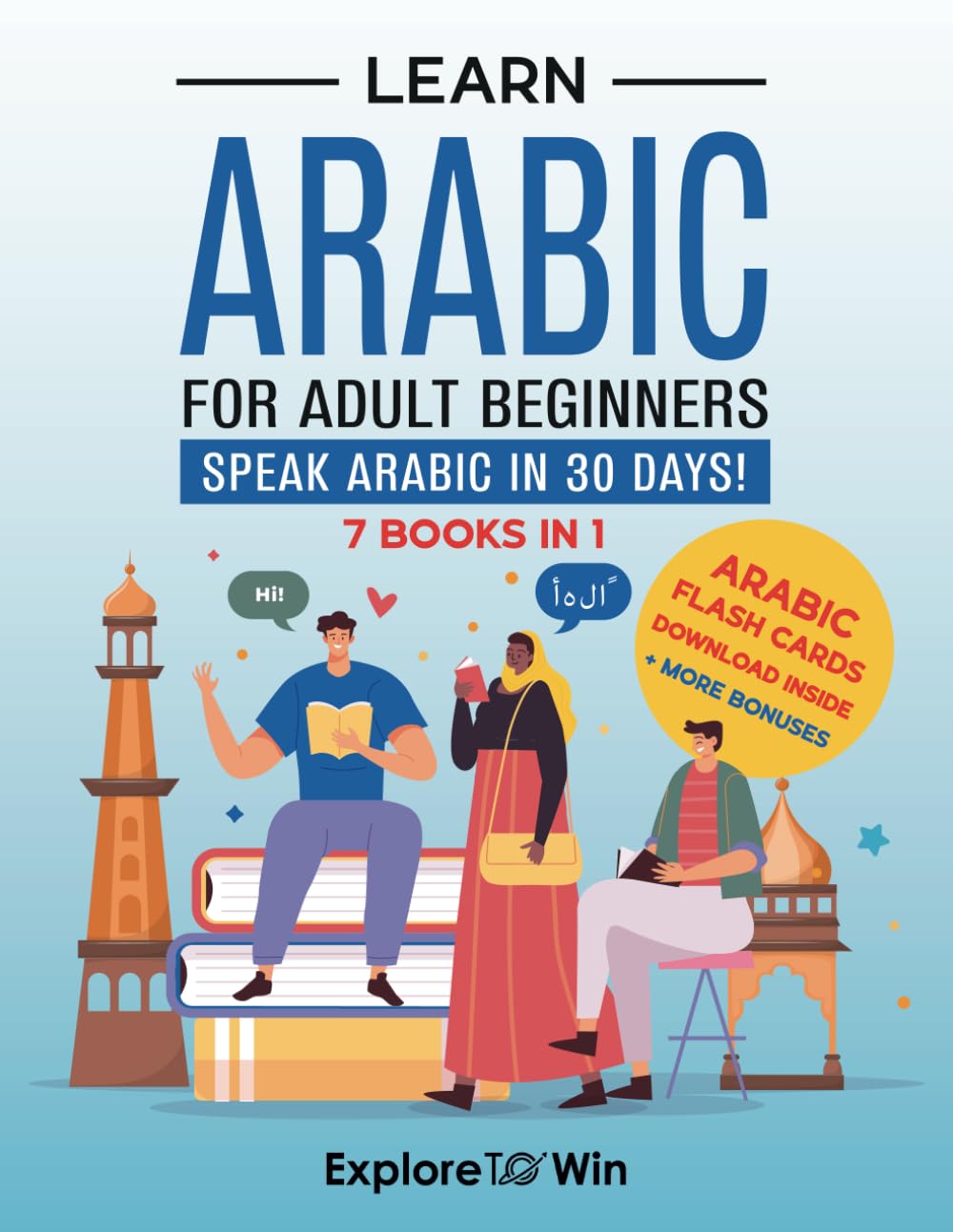 Learn Arabic for Adult Beginners: 7 Books in 1: Speak Arabic In 30 Days!