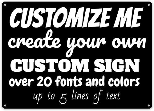Custom Sign | Personalized Design - Create Your Own Customized Sign - Multiple Colors & Sizes - Made in USA