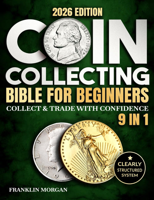 Coin Collecting Bible | Beginner's Guide to Building a Valuable Collection & Understanding Coin Value