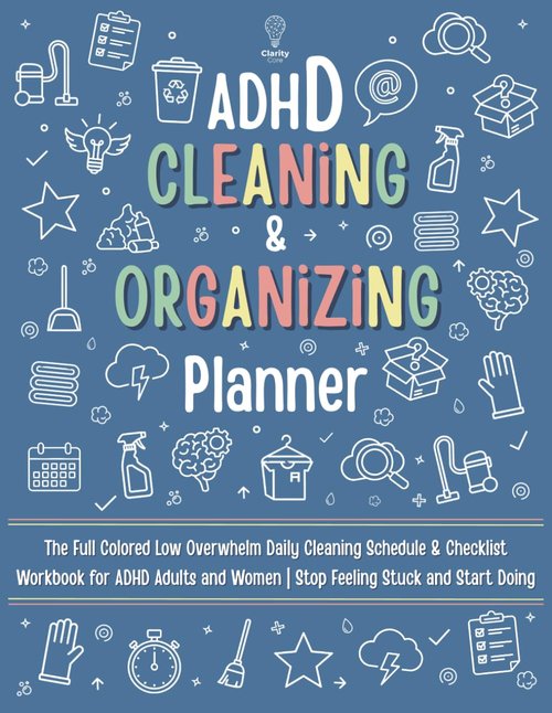 ADHD Cleaning Planner - Full Color Daily Schedule & Checklist Workbook for Adults | Overcome Overwhelm
