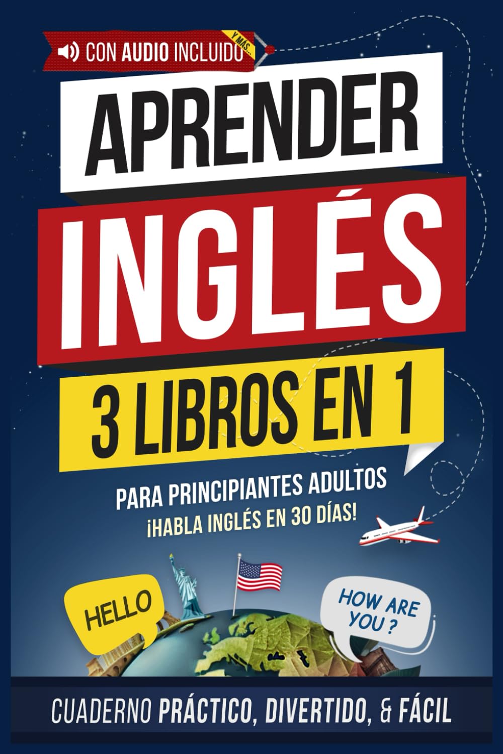 Aprender inglés rápido: 3 libros en 1 para principiantes adultos: Cuaderno de gramática con ejercicios prácticos, cuentos cortos cautivadores y ... uso diario (inglés fácil) (Spanish Edition)