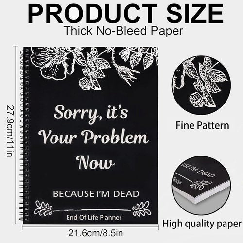 Sorry, It’s Your Problem Now, Because I'm Dead, End of Life Planner Organizer Notebook Death Binder Organizer Kit Document Organizer End of Life Planning Workbook Paperback for Possessions Affairs