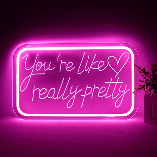 You're Like Really Pretty Neon Sign - LED Wall Decor for Bedroom, Wedding, Party | 5V Power Adapter Included