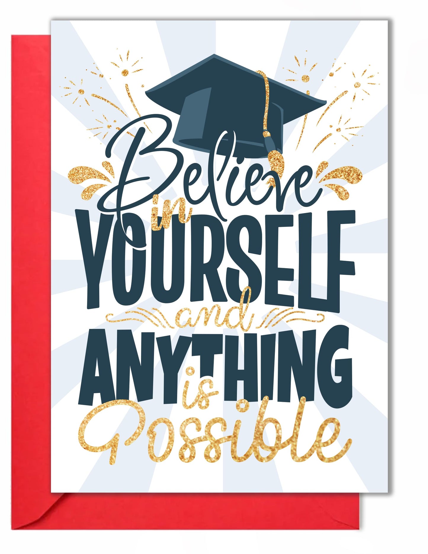 Graduation Card – Inspirational Believe in Yourself Design Gold Glitter – 5x7 Folded Greeting Card with Red Envelope – Motivational Congrats Gift for High School, College, Nursing, Kindergarten, Middle School Grad