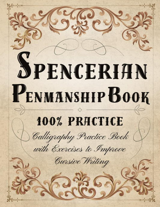 Spencerian Penmanship Book - 100% Practice Workbook for Cursive Writing Improvement | Calligraphy Exercises for Adults