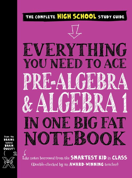 Everything You Need to Ace Pre-Algebra and Algebra 1 in One Big Fat Notebook (Big Fat Notebooks)