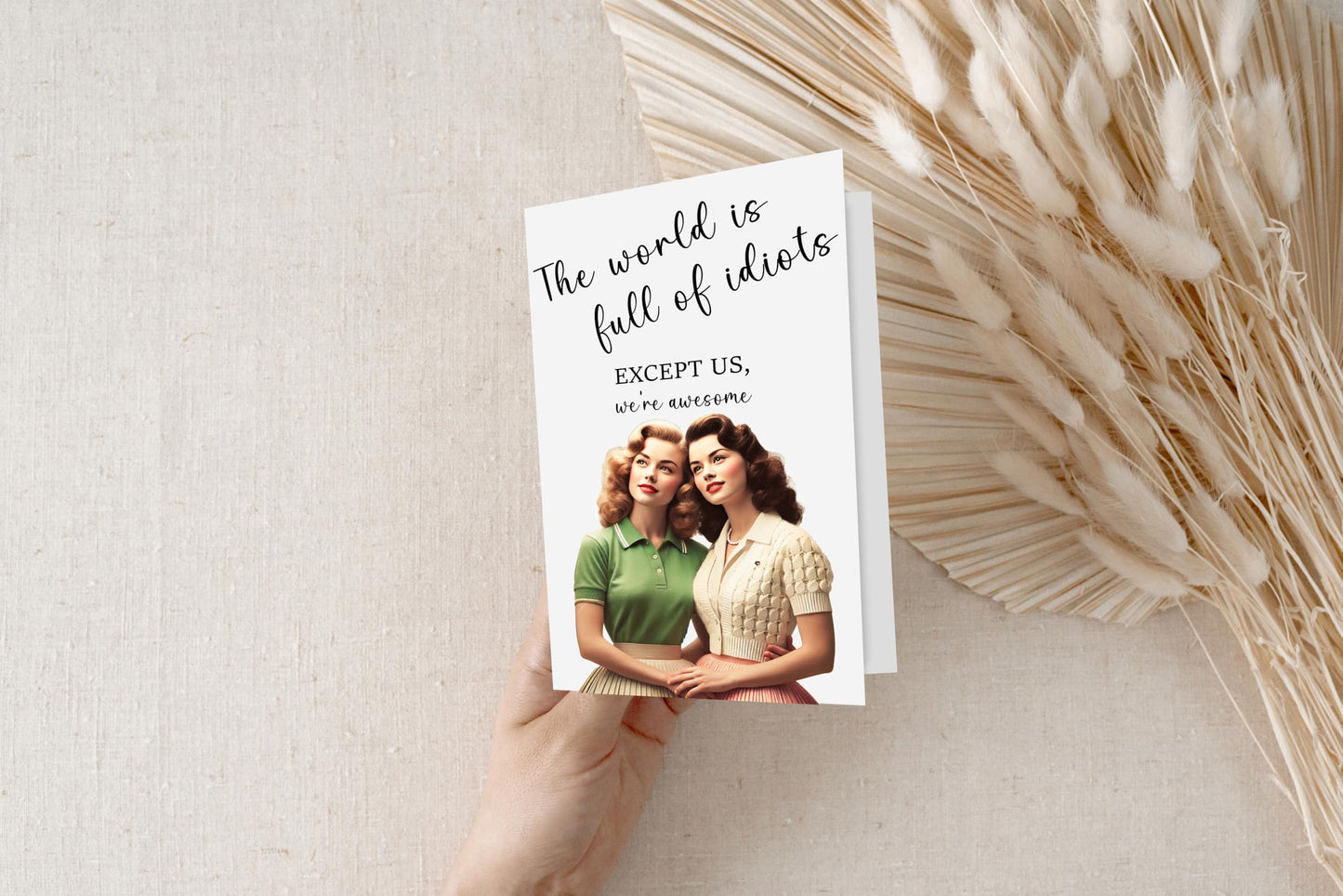 The World Is Full of Idiots Except Us Greeting Card - Funny Happy Birthday for Women Her Sister - Humorous Thinking of You Birthday Gift Idea - Bday Card for Bestie Best Friend Blone Brunette