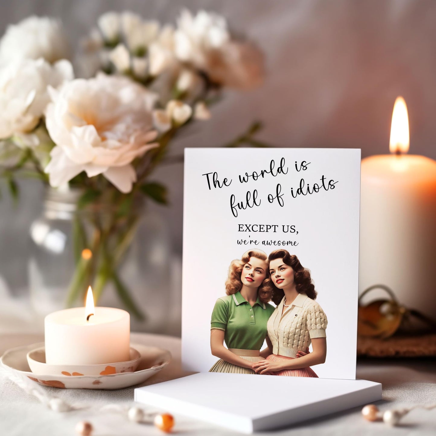 The World Is Full of Idiots Except Us Greeting Card - Funny Happy Birthday for Women Her Sister - Humorous Thinking of You Birthday Gift Idea - Bday Card for Bestie Best Friend Blone Brunette
