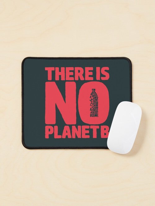 Eco-Friendly No Planet B Mouse Pad | Sustainable Design for Home Office