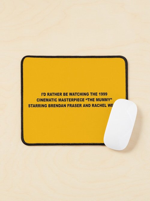 Mouse Pad – I'd Rather Be Watching The Mummy | Fun Gift for Fans